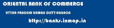 ORIENTAL BANK OF COMMERCE  UTTAR PRADESH UNWAN DISTT-UNNAON    banks information 